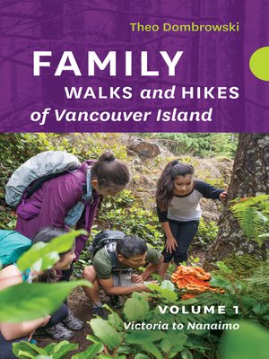 cover image of Family Walks and Hikes of Vancouver Island  — Volume 1
